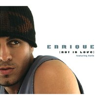 Not In Love Enrique Iglesias feat. Kelis