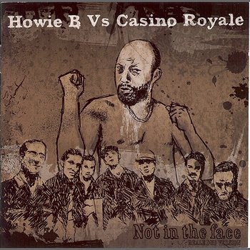 Not In The Face - - Casino Royale, Howie B.