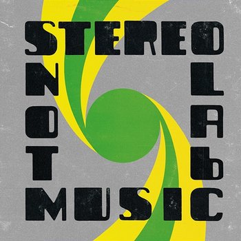 Not Music - Stereolab