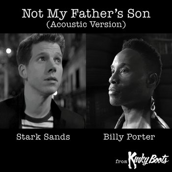 Not My Father's Son (Acoustic Version) - Billy Porter, Stark Sands