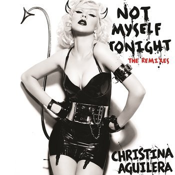 Not Myself Tonight - The Remixes (Radio Edits) - Christina Aguilera