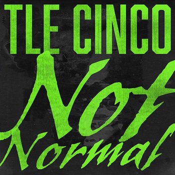 Not Normal - TLE Cinco