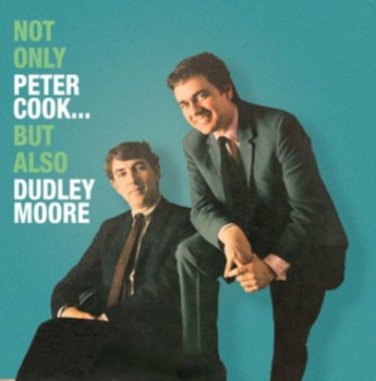 Not Only Peter Cook But Also Dudley Moore - Cook Peter, Moore Dudley