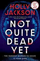 Not Quite Dead Yet Jackson Holly