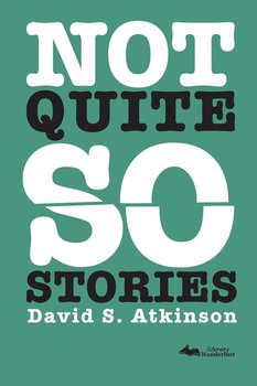 Not Quite So Stories - Atkinson David S