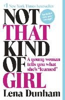 Not That Kind of Girl Dunham Lena