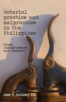 Notarial Practice & Malpractice in the Philippines - Jose Dalisay III