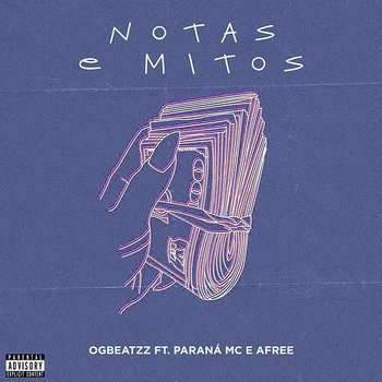 Notas e Mitos - Ogbeatzz feat. Afree, Paraná MC