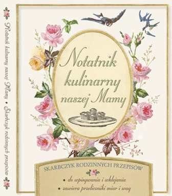 Notatnik kulinarny naszej Mamy