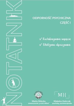 Notatnik. Odporność psychiczna. Część 1 - Marta Orlecka, Huńczak Malwina