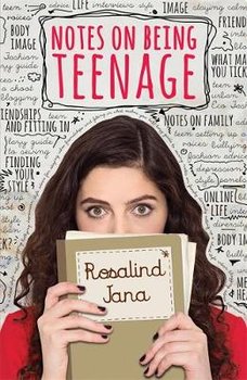 Notes on Being Teenage - Jana Rosalind