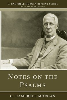 Notes on the Psalms - Morgan G. Campbell