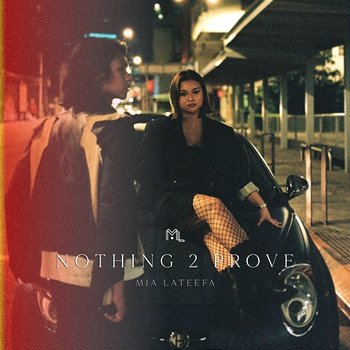 Nothing 2 Prove - Mia Lateefa