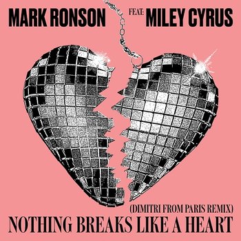 Nothing Breaks Like a Heart - Mark Ronson feat. Miley Cyrus