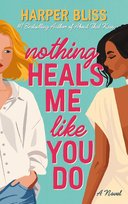Nothing Heals Me Like You Do - ebook epub Harper Bliss
