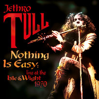 Nothing Is Easy Live At The Isle Of Wight 1970 Jethro Tull