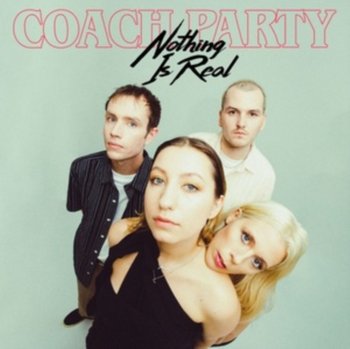 Nothing Is Real, płyta winylowa - Coach Party