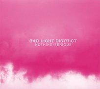 Nothing Serious Bad Light District