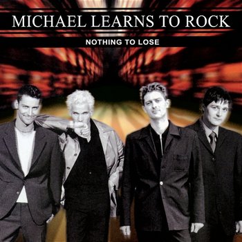 Nothing to Lose - Michael Learns To Rock