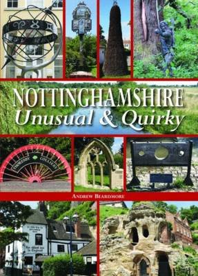 Nottinghamshire Unusual & Quirky - Beardmore Andrew | Książka W Empik