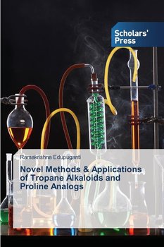 Novel Methods & Applications of Tropane Alkaloids and Proline Analogs - Edupuganti Ramakrishna