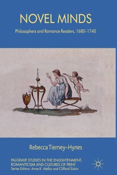 Novel Minds: Philosophers and Romance Readers, 1680-1740 - R. Tierney-Hynes