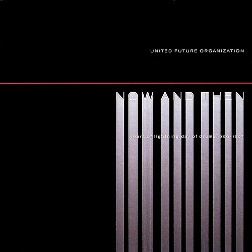 UNITED FUTURE ORGANIZATION (U.F.O.) / Now And Then - Years
