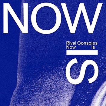 Now Is, płyta winylowa - Rival Consoles
