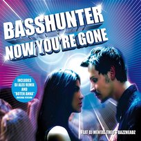 Now You're Gone Basshunter feat. DJ Mental Theos Bazzheadz