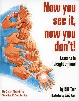 Now You See It, Now You Don't!: Lessons in Sleight of Hand - Tarr William