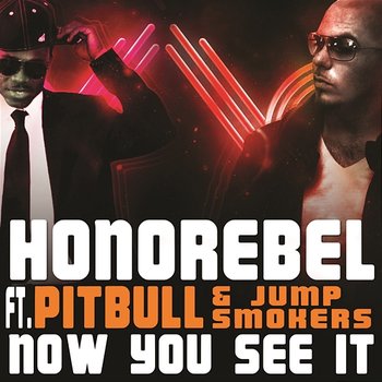 Now You See It - Honorebel feat. Pitbull, Jump Smokers
