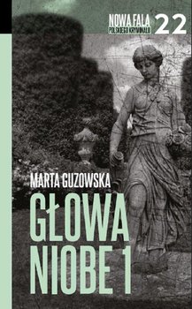 Nowa fala polskiego kryminału. Tom 22. Głowa Niobe. Część 1