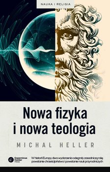 Nowa fizyka i nowa teologia - Heller Michał