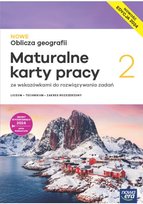 Nowa Geografia Oblicza geografii. Maturalne karty pracy. 2 liceum i technikum. Zakres rozszerzony EDYCJA 2025 Feliniak Violetta, Jaworska Ewa, Ropel Bogusława, Marczewska Sebastian