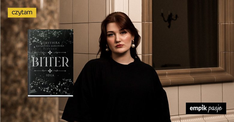 Nowa książka Herytiery Katarzyny Barlińskiej - „Bitter. Idea”. Recenzja