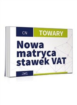 Nowa matryca stawek VAT. Towary - Opracowanie zbiorowe