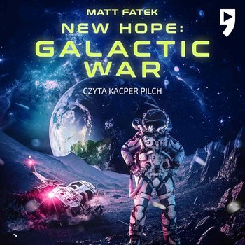 Nowa nadzieja. Galaktyczna Wojna. Księga 1 - Matt Fatek