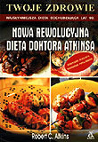 Nowa rewolucyjna dieta doktora Atkinsa - Atkins Robert C.