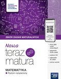 NOWA Teraz matura 2024/2025. Matematyka. Zbiór zadań maturalnych. Poziom rozszerzony&nbsp;-&nbsp;Opracowanie zbiorowe