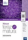 NOWA Teraz matura 2025/2026. Geografia. Zbiór zadań maturalnych&nbsp;-&nbsp;Feliniak Violetta, Mateusz Gański, Srokosz Wiesław, Siliczak Waldemar