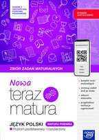Nowa Teraz matura 2026. Język polski. Zbiór zadań do matury pisemnej z materiałami cyfrowymi. WYDANIE UAKTUALNIONE Poziom podstawowy i rozszerzony. Zgodny z uszczuploną podstawą programową.