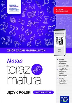 Nowa Teraz matura 2026. Język polski. Zbiór zadań do matury ustnej z materiałami cyfrowymi. WYDANIE UAKTUALNIONE Zgodny z uszczuploną podstawą programową - Moszczeńska Hanna, Jończy Jan, Gutowska Marianna, Kołos Zofia, Polińska Anna, Kozyra-Karolczyk Agata