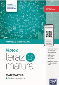 Nowa Teraz matura 2026. Matematyka. Arkusze maturalne z materiałami cyfrowymi. WYDANIE UAKTUALNIONE Poziom rozszerzony. Zgodne z uszczuploną podstawą programową Informacje - Opracowanie zbiorowe