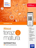 Nowa Teraz Matura 2026. Matematyka. Vademecum z materiałami cyfrowymi. WYDANIE UAKTUALNIONE Poziom podstawowy. Zgodne z uszczuploną podstawą programową