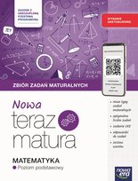 Nowa Teraz Matura 2026. Matematyka. Zbiór zadań maturalnych z materiałami cyfrowymi. WYDANIE UAKTUALNIONE Zakres podstawowy. Zgodny z uszczuploną podstawą programową