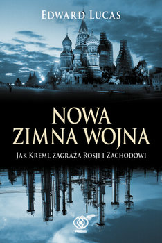 Nowa zimna wojna - Lucas Edward