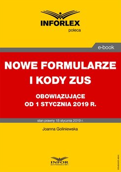 Nowe formularze i kody ZUS obowiązujące od 1 stycznia 2019 r. - Goliniewska Joanna