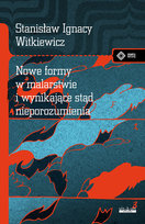 Nowe formy w malarstwie i wynikające stąd nieporozumienia Stanislaw Ignacy Witkiewicz