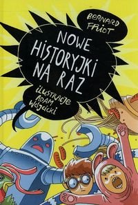 Nowe historyjki na raz - Friot Bernard