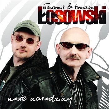 Nowe Narodziny - Slawomir & Tomasz Łosowski